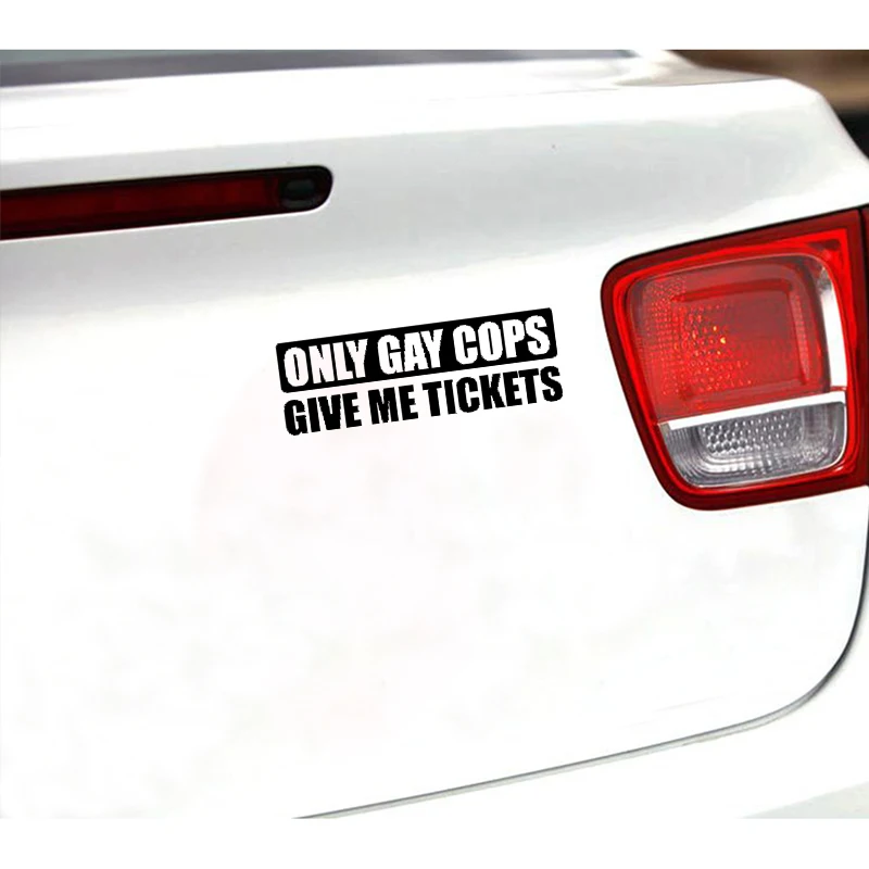 Интересни Автомобилни стикери Only Gay Ченгета Give Me Tickets Висококачествена Автомобилна Стикер, Водоустойчив и Солнцезащитная Винли-Стикер, 15 СМ * 10СМ